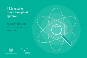 II Edukacyjnego Forum Energetyki Jądrowej